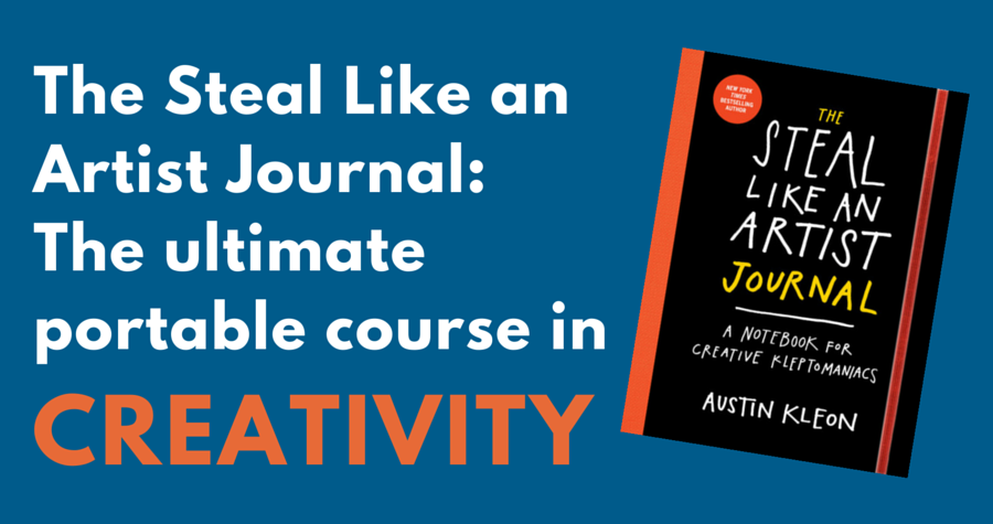 Steal Like an Artist Journal Ultimate Portable Creativity