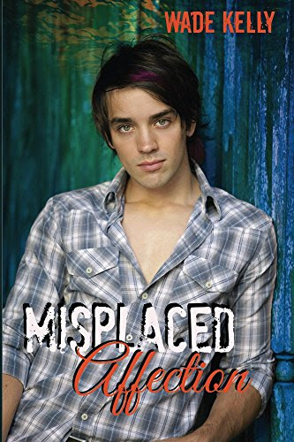 Misplaced Affection, by Wade Kelly