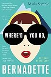 Where'd You Go, Bernadette: A Novel [Kindle Edition]