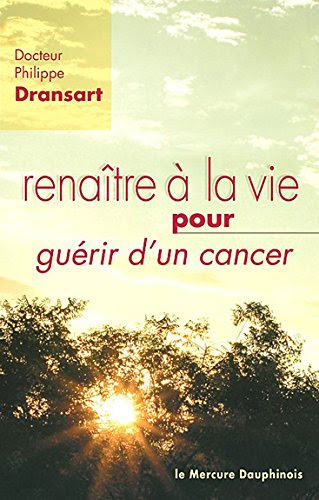 Renaître à la vie pour guérir d'un cancer Renaître à la vie pour guérir d'un cancer