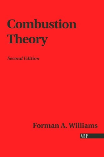 Combustion Theory (Combustion Science and Engineering), by Forman A. Williams