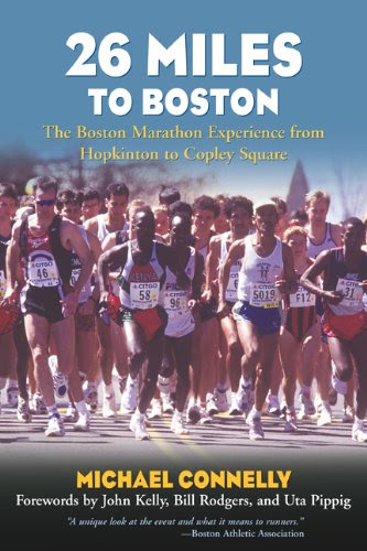 26 Miles to Boston: The Boston Marathon Experience from Hopkinton to Copley Square