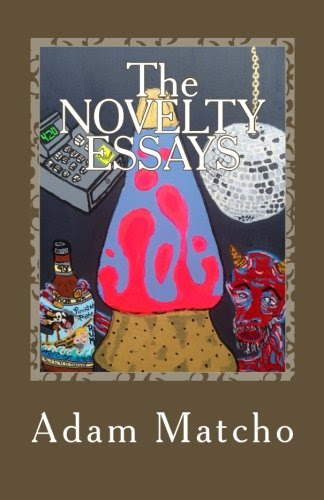 The Novelty Essays, by Adam Matcho