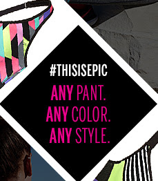 Any Pant. Any Color.