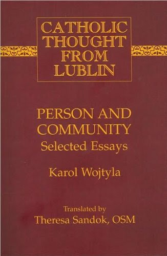 Person and Community: Selected Essays (Catholic Thought from Lublin)By Karol Wojtyla
