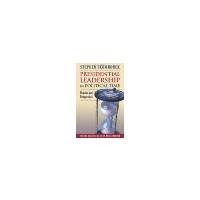 Presidential Leadership in Political Time: Reprise and Reappraisal
