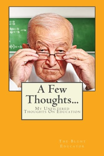 A Few Thoughts..., by The Blunt Educator