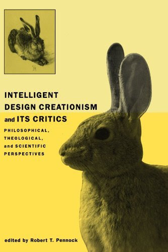 [ INTELLIGENT DESIGN CREATIONISM AND ITS CRITICS: PHILOSOPHICAL, THEOLOGICAL, AND SCIENTIFIC PERSPECTIVES ] , by Pennock, Robert T. ( Author)
