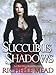 Succubus Shadows