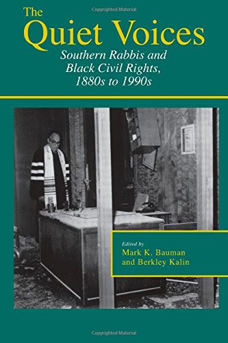 The Quiet Voices: Southern Rabbis and Black Civil Rights, 1880s to 1990s (Judaic Studies Series)From University Alabama Press
