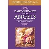 Daily Guidance from Your Angels: 365 Angelic Messages to Soothe, Heal, and Open Your Heart