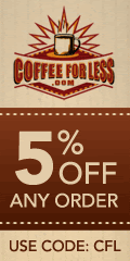 5% off CoffeeForLess.com Code: CFL