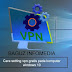 Cara Setting Vpn Gratis Terbaru - Cara Menggunakan Vpn Gratis Di Android Tanpa Aplikasi / Menurut suatu penelitian terbaru yang dilakukan oleh csiro, 75% dari seluruh vpn gratis yang mengklaim melindungi privasi cara saya menguji & memberi peringkat vpn gratis terbaik di 2021.