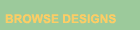 Browse Designs