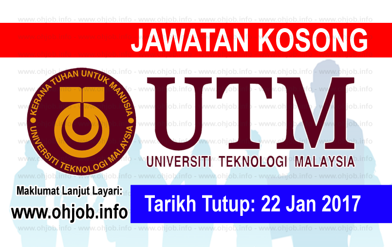 Jawatan Kerja Kosong Universiti Teknologi Malaysia (UTM) logo www.ohjob.info januari 2017