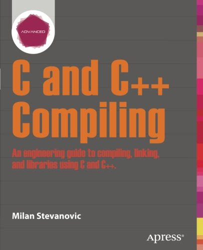 Advanced C and C++ CompilingBy Milan Stevanovic