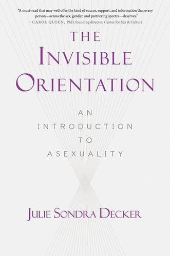 The Invisible Orientation: An Introduction to Asexuality