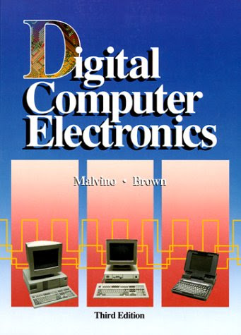 Digital Computer Electronics, by Albert P. Malvino, Jerald A Brown