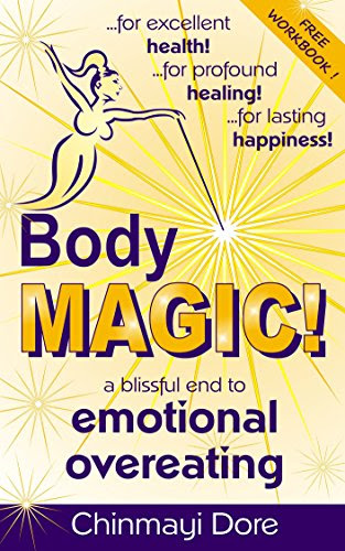 Body MAGIC!: a Blissful End to Emotional Overeating