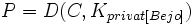 \!P = D(C,K_{privat[Bejo]})