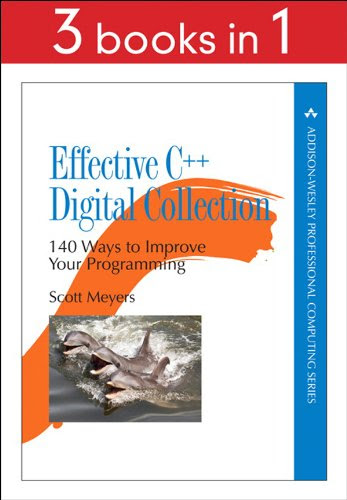 Effective C++ Digital Collection: 140 Ways to Improve Your Programming On Sale