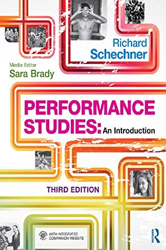 Performance Studies: An Introduction, by Richard Schechner