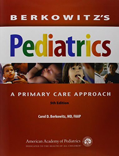 Berkowitz's Pediatrics: A Primary Care Approach (Berkowitz, Berkowitz's Pediatrics: A Primary Care Approach)