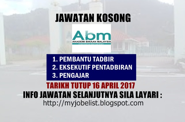 Jawatan Kosong di Akademi Binaan Malaysia (ABM) April 2017
