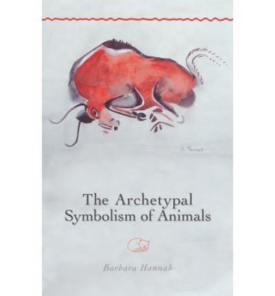 The Archetypal Symbolism of Animals: Lectures Given at the C.G. Jung Institute, Zurich, 1954-1958 (Polarities in the Psyche) (Paperback) -