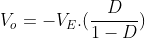 [;V_o=-V_E.(\frac{D}{1-D});]