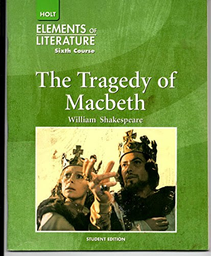 Elements of Literature Sixth Course (Grade 12) The Tragedy of Macbeth Student EditionBy William Shakespeare