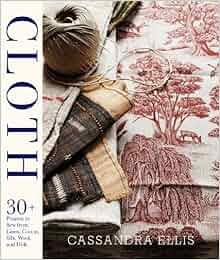 Amazon Com Cloth 30 Projects To Sew From Linen Cotton