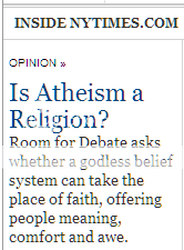 Screenshot frag of NYT 'Room For Debate' tedium: 'Is Atheism a Religion?'