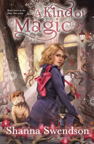 A Kind of Magic (Fairy Tale) (Volume 3), by Shanna Swendson