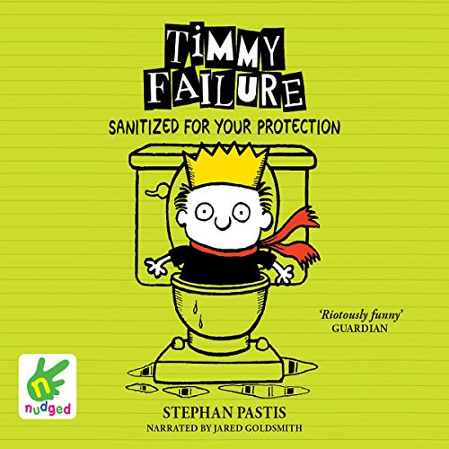 Timmy Failure: Sanitized for Your Protection: Timmy Failure: Book 4, by Stephan Pastis