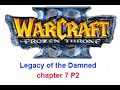 Warcraft III,Legacy of the Damned chapter 7 P2