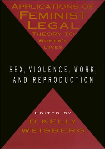 Applications Of Feminist Legal Theory To Womens Lives Sex Violence Work
And Repdroduction