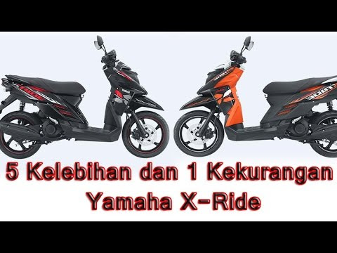 VIDEO : 5 kelebihan dan 1 kekurangan yamaha x ride - kelebihan dan kekurangankelebihan dan kekuranganyamaha x-kelebihan dan kekurangankelebihan dan kekuranganyamaha x-ride yamahamemang tiada hentinya memberikan inovasi terhadap produknya, ...