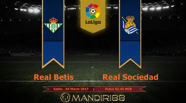  Prediksi Bola : Real Betis Vs Real Sociedad , 04 Maret 2017 Pkl 02:45 WIB
