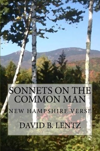 Sonnets on the Common Man: New Hampshire Verse, by David B. Lentz