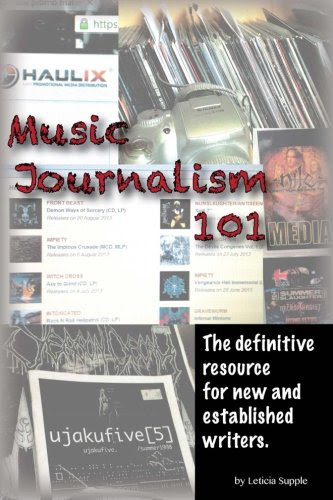 Music Journalism 101: The definitive resource for new and established writers., by Leticia Supple
