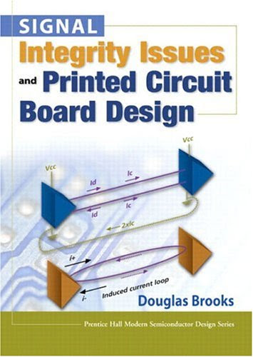 Signal Integrity Issues and Printed Circuit Board DesignBy Douglas Brooks