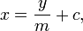 x = \frac{y}{m} + c,\,