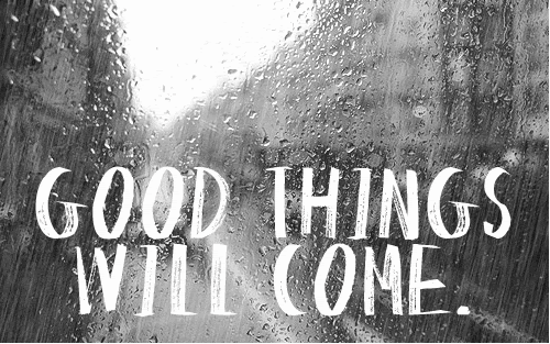 Good Things Will Come Pictures, Photos, and Images for Facebook 