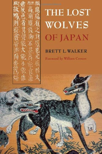 The Lost Wolves of Japan (Weyerhaeuser Environmental Books)By Brett L. Walker
