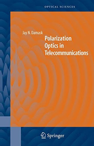 Polarization Optics in Telecommunications (Springer Series in Optical Sciences)By Jay N. Damask