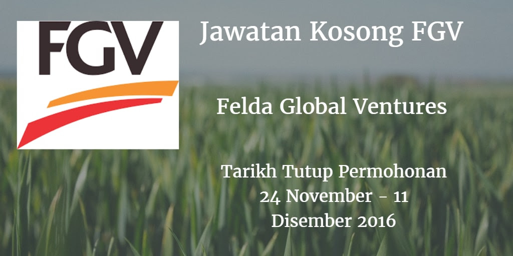  Jawatan Kosong FGV 24 November - 11 Disember 2016
