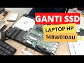 Ganti SSD Laptop 14-BW010AU | Changed SSD Laptop 14-BW010AU