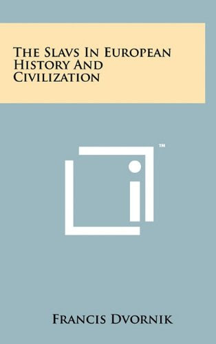 The Slavs In European History And CivilizationBy Francis Dvornik