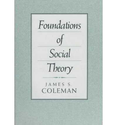 [ Foundations of Social Theory , by Coleman, James S. ( Author ) Paperback 1998 ], by James S. Coleman